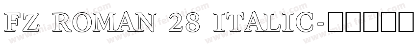 FZ ROMAN 28 ITALIC字体转换